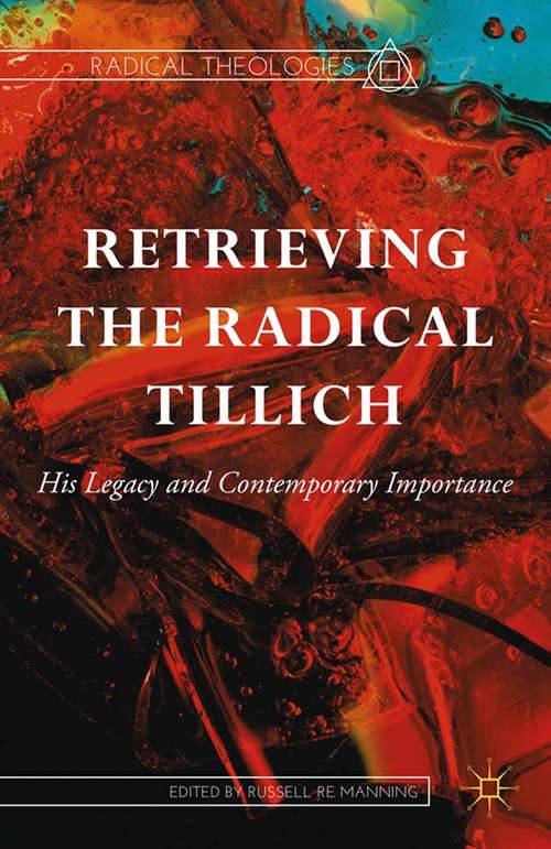 Book cover of Retrieving the Radical Tillich: His Legacy and Contemporary Importance (2015) (Radical Theologies and Philosophies)