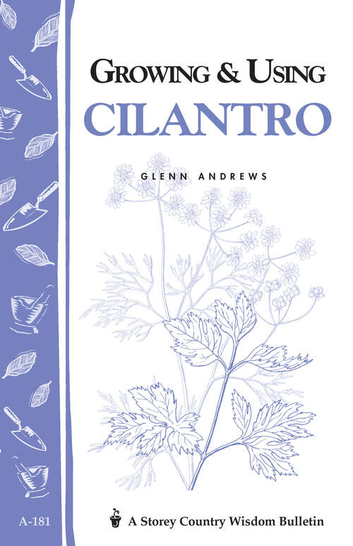 Book cover of Growing & Using Cilantro: Storey's Country Wisdom Bulletin A-181 (Storey Country Wisdom Bulletin)