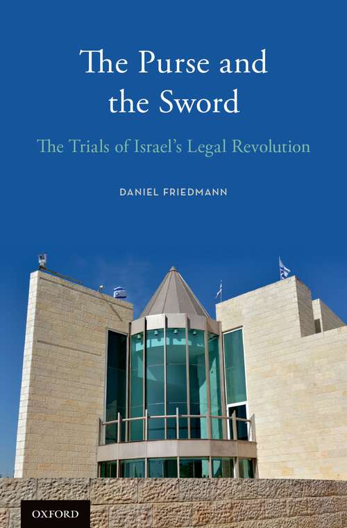 Book cover of The Purse and the Sword: The Trials of Israel's Legal Revolution