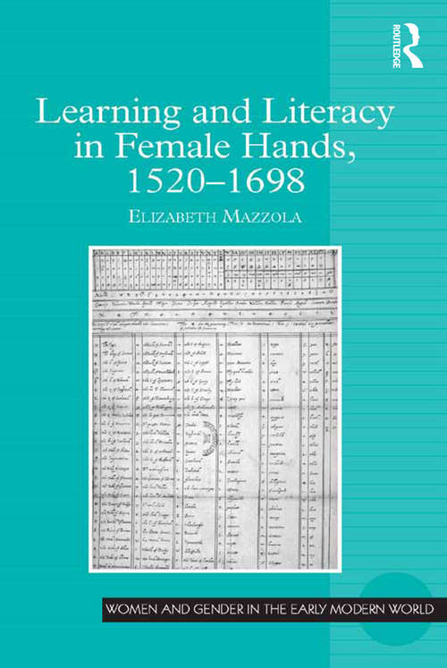 Book cover of Learning and Literacy in Female Hands, 1520-1698 (Women and Gender in the Early Modern World)