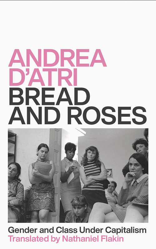 Book cover of Bread and Roses: Gender and Class Under Capitalism