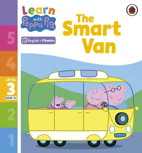 Book cover of Learn with Peppa Phonics Level 3 Book 14 – The Smart Van (Learn with Peppa)