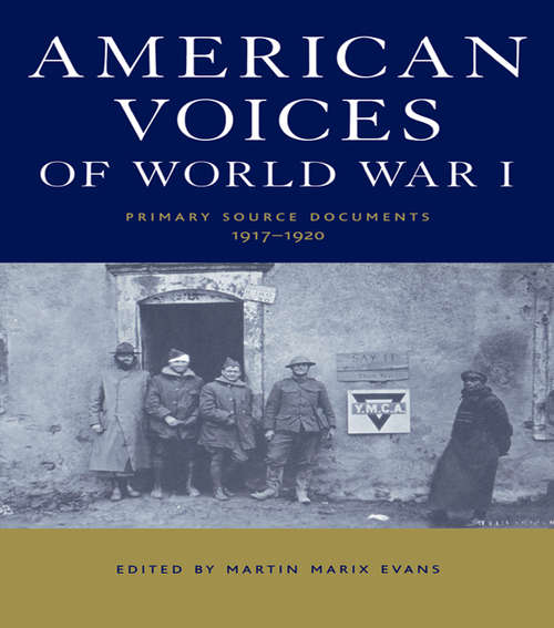 Book cover of American Voices of World War I: Primary Source Documents, 1917-1920