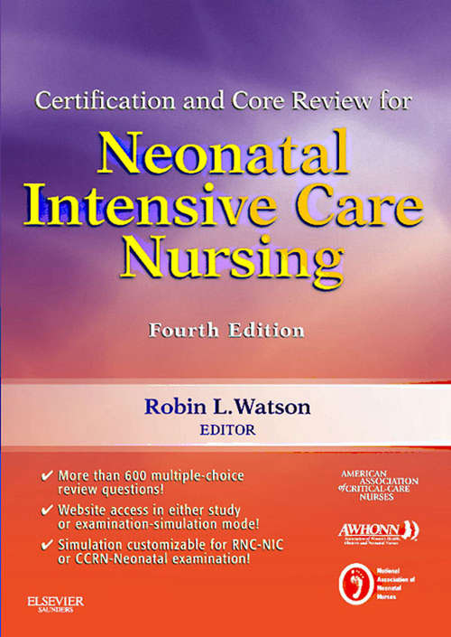 Book cover of Certification and Core Review for Neonatal Intensive Care Nursing - E-Book (4) (T And Ad Poyser Ser.)