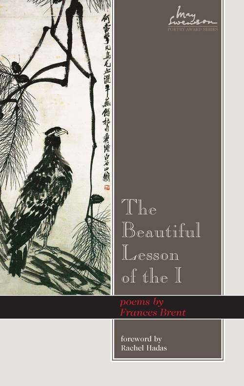 Book cover of Beautiful Lesson of the I: poems (Swenson Poetry Award #9)