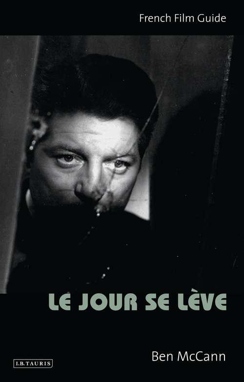 Book cover of Le Jour se Lève: French Film Guide (Ciné-File French Film Guides)