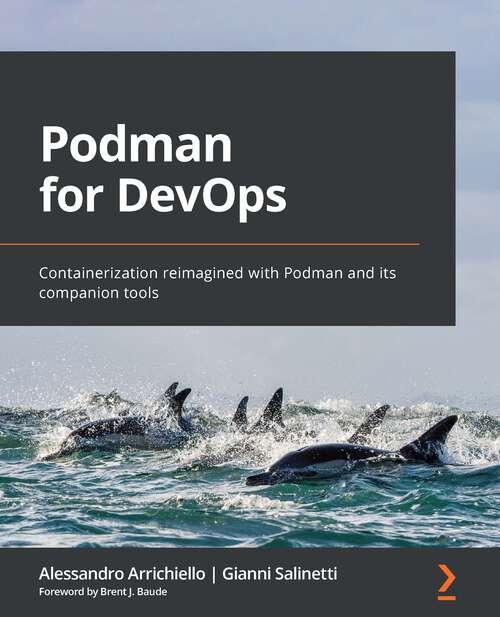 Book cover of Podman for DevOps: Containerization reimagined with Podman and its companion tools