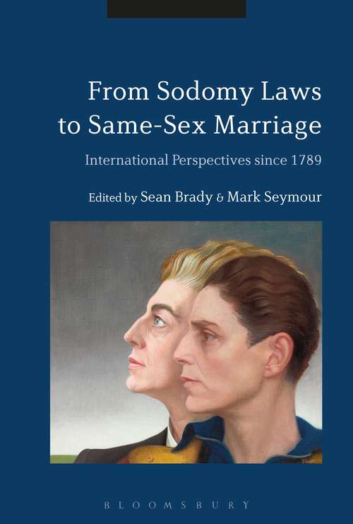 Book cover of From Sodomy Laws to Same-Sex Marriage: International Perspectives since 1789
