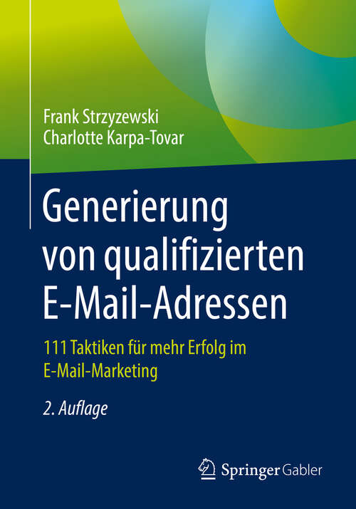 Book cover of Generierung von qualifizierten E-Mail-Adressen: 111 Taktiken für mehr Erfolg im E-Mail-Marketing (2. Aufl. 2019)