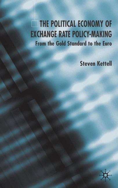 Book cover of The Political Economy Of Exchange Rate Policy-making: From The Gold Standard To The Euro (PDF)
