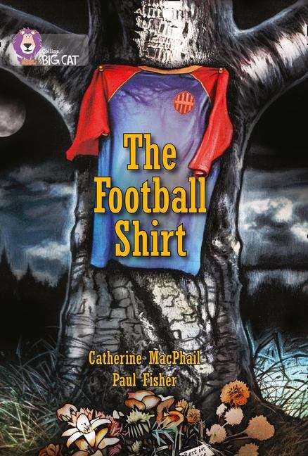 Book cover of Collins Big Cat — The Football Shirt: Band 18/Pearl (PDF) (Collins Big Cat Ser. (PDF))