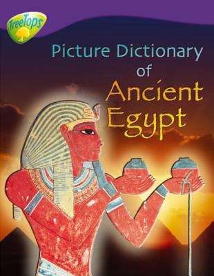 Book cover of Oxford Reading Tree, Level 11, TreeTops Non-fiction: Picture Dictionary of Ancient Egypt (PDF)