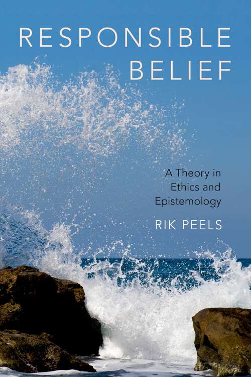 Book cover of Responsible Belief: A Theory in Ethics and Epistemology