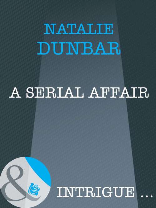 Book cover of A Serial Affair (ePub First edition) (Mills And Boon Intrigue Ser.)