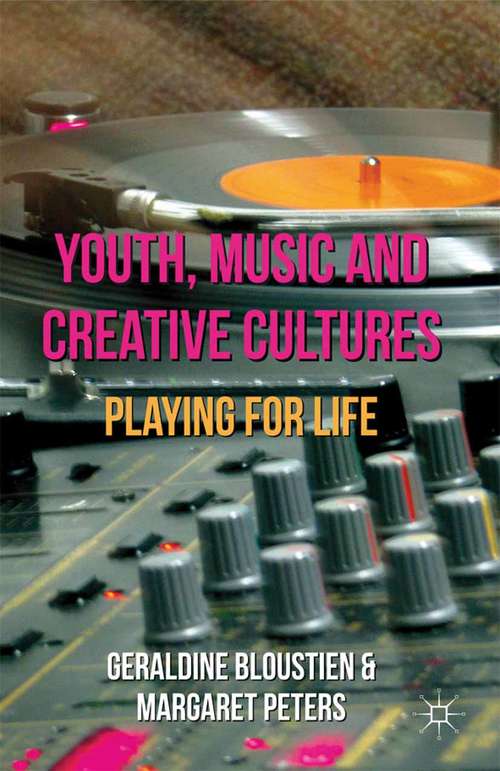 Book cover of Youth, Music and Creative Cultures: Playing for Life (2011)