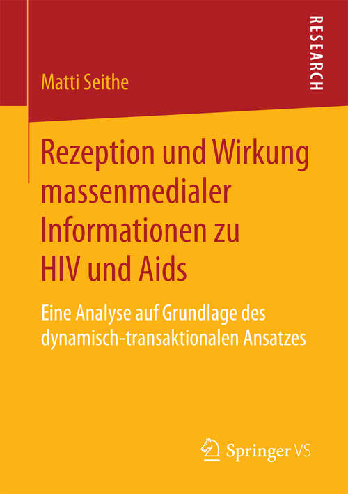 Book cover of Rezeption und Wirkung massenmedialer Informationen zu HIV und Aids: Eine Analyse auf Grundlage des dynamisch-transaktionalen Ansatzes