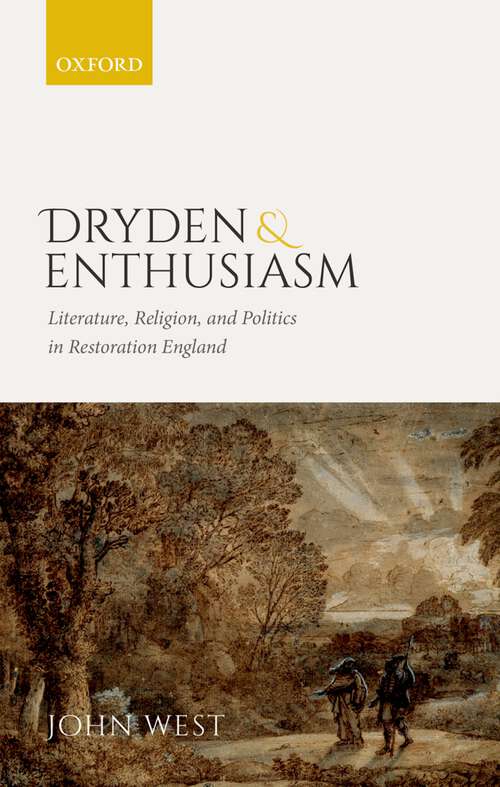 Book cover of Dryden and Enthusiasm: Literature, Religion, and Politics in Restoration England