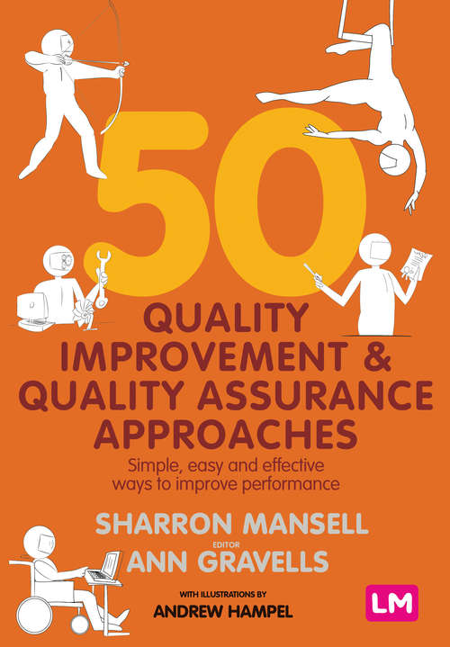 Book cover of 50 Quality Improvement and Quality Assurance Approaches: Simple, easy and effective ways to improve performance