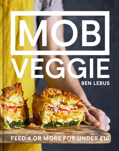 Book cover of MOB Veggie: Feed 4 Or More For Under £10 (ePub edition)