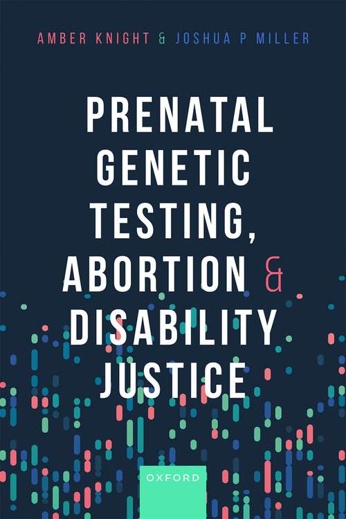 Book cover of Prenatal Genetic Testing, Abortion, and Disability Justice