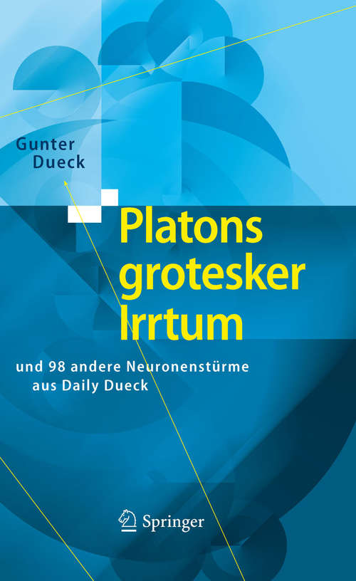 Book cover of Platons grotesker Irrtum: und 98 andere Neuronenstürme aus Daily Dueck (2010)