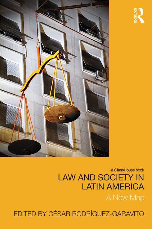 Book cover of Law and Society in Latin America: A New Map (Law, Development and Globalization)
