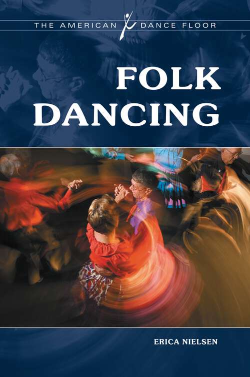 Book cover of Folk Dancing (The American Dance Floor)
