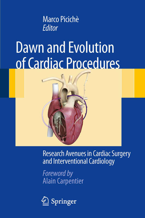 Book cover of Dawn and Evolution of Cardiac Procedures: Research Avenues in Cardiac Surgery and Interventional Cardiology (2012)