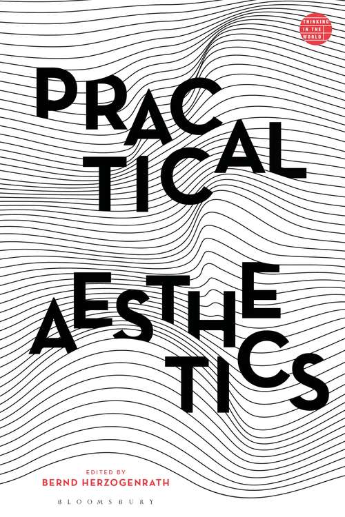 Book cover of Practical Aesthetics (Thinking in the World)
