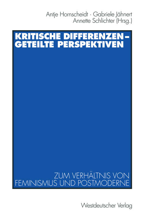 Book cover of Kritische Differenzen — geteilte Perspektiven: Zum Verhältnis von Feminismus und Postmoderne (1998)