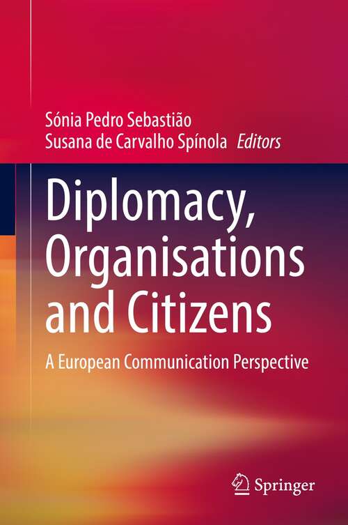 Book cover of Diplomacy, Organisations and Citizens: A European Communication Perspective (1st ed. 2022)