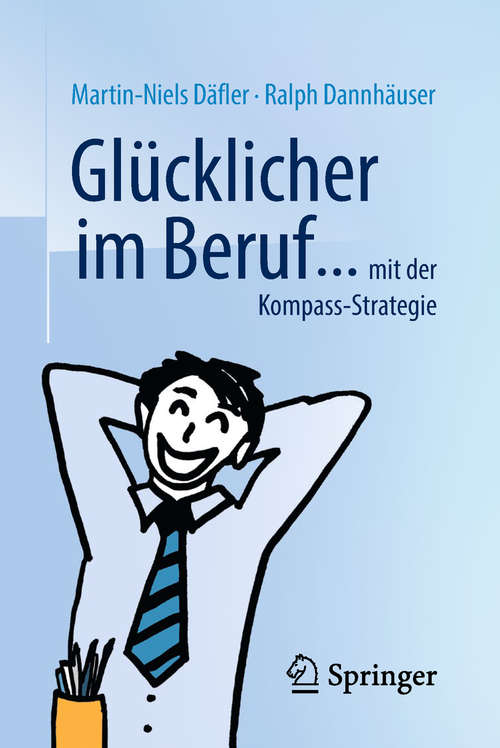 Book cover of Glücklicher im Beruf ...: ... mit der Kompass-Strategie