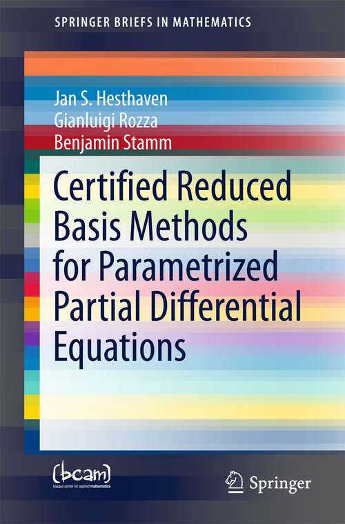 Book cover of Certified Reduced Basis Methods for Parametrized Partial Differential Equations (1st ed. 2016) (SpringerBriefs in Mathematics)