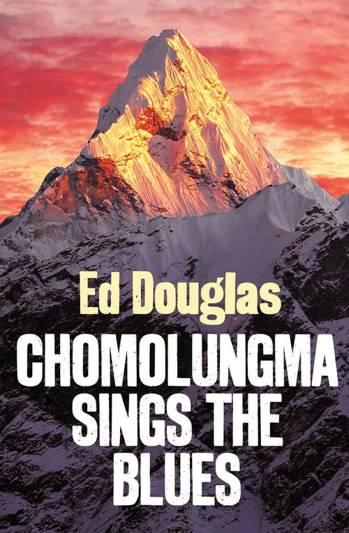 Book cover of Chomolungma Sings the Blues: Travels Round Everest