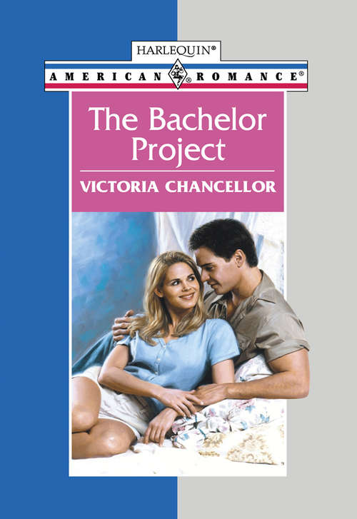 Book cover of The Bachelor Project (ePub First edition) (Mills And Boon American Romance Ser.)