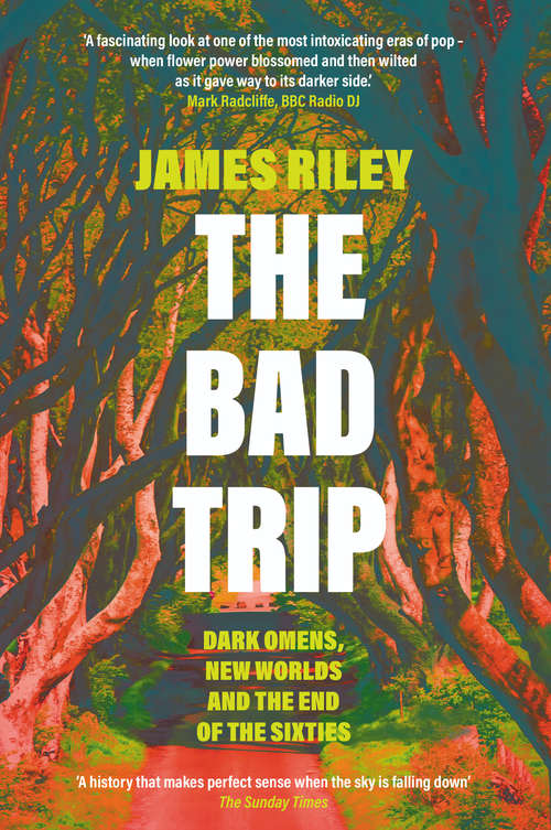Book cover of The Bad Trip: Dark Omens, New Worlds and the End of the Sixties