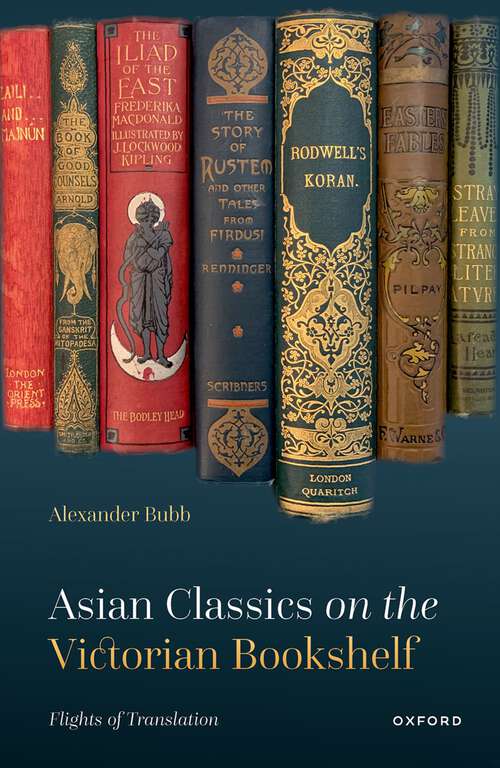 Book cover of Asian Classics on the Victorian Bookshelf: Flights of Translation