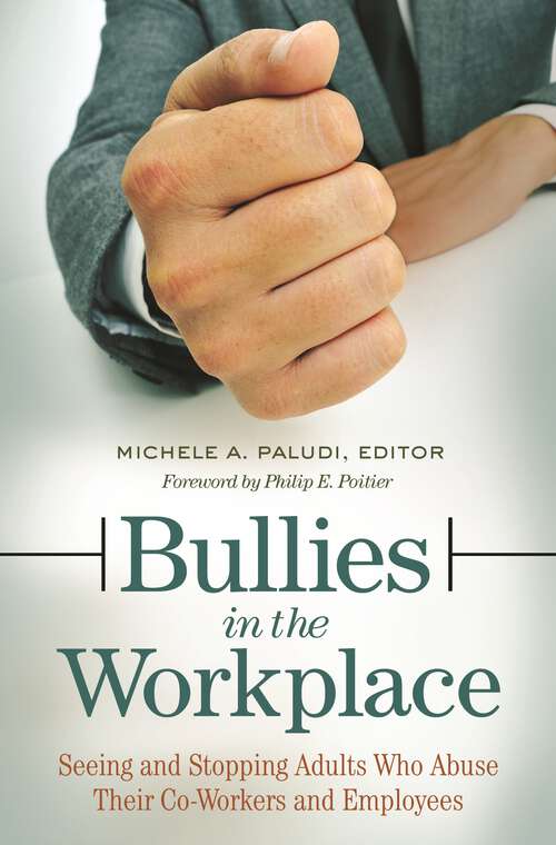 Book cover of Bullies in the Workplace: Seeing and Stopping Adults Who Abuse Their Co-Workers and Employees (Women's Psychology)