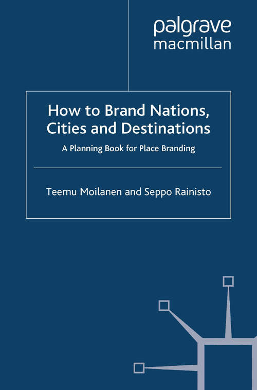 Book cover of How to Brand Nations, Cities and Destinations: A Planning Book for Place Branding (2009)