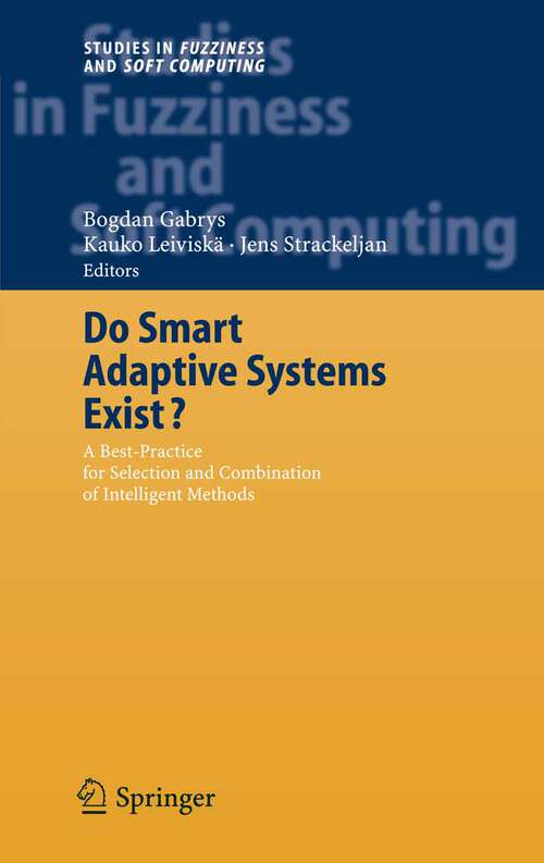 Book cover of Do Smart Adaptive Systems Exist?: Best Practice for Selection and Combination of Intelligent Methods (2005) (Studies in Fuzziness and Soft Computing #173)