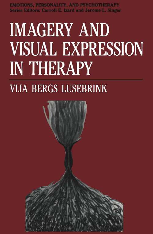 Book cover of Imagery and Visual Expression in Therapy (1990) (Emotions, Personality, and Psychotherapy)