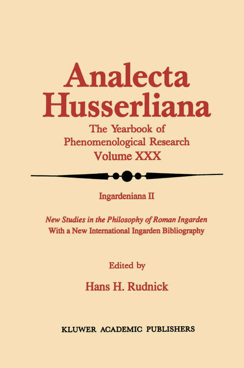 Book cover of Ingardeniana II: New Studies in the Philosophy of Roman Ingarden With a New International Ingarden Bibliography (1990) (Analecta Husserliana #30)