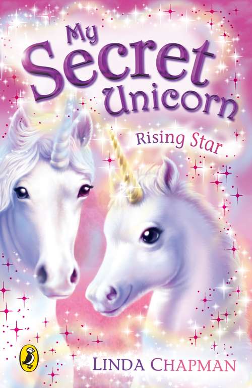 Book cover of My Secret Unicorn: The Magic Spell And Dreams Come True (6) (My Secret Unicorn Ser.)