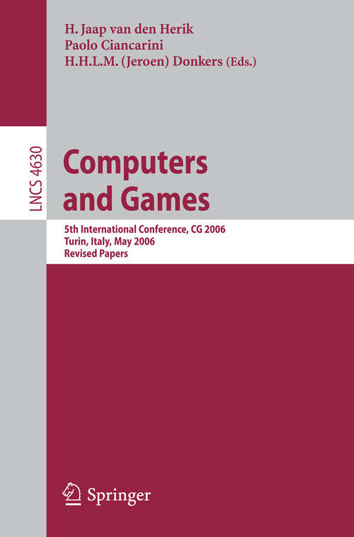Book cover of Computers and Games: 5th International Conference, CG 2006, Turin, Italy, May 29-31, 2006, Revised Papers (2007) (Lecture Notes in Computer Science #4630)