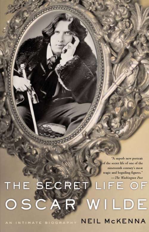Book cover of The Secret Life of Oscar Wilde: An Intimate Biography