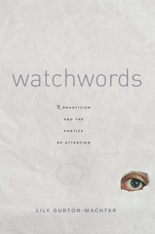 Book cover of Watchwords: Romanticism and the Poetics of Attention