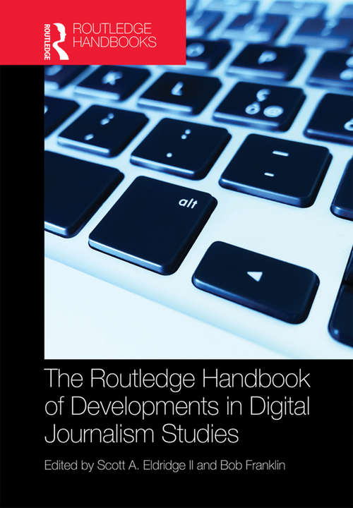 Book cover of The Routledge Handbook of Developments in Digital Journalism Studies (Routledge Media and Cultural Studies Handbooks)