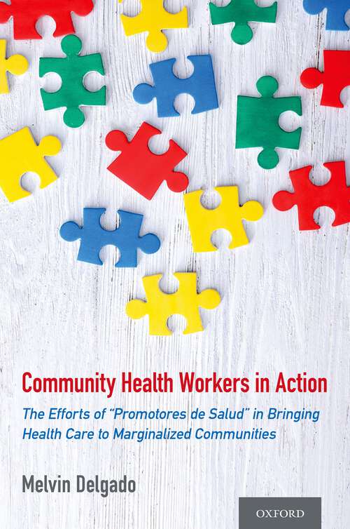 Book cover of Community Health Workers in Action: The Efforts of "Promotores de Salud" in Bringing Health Care to Marginalized Communities