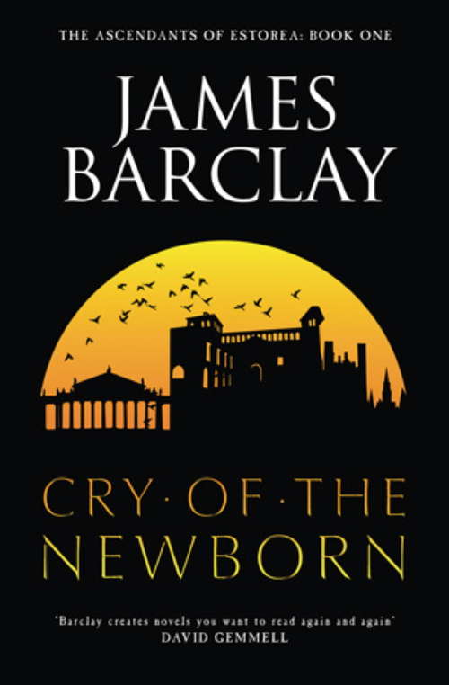 Book cover of Cry of the Newborn: The Ascendants of Estorea 1 (The Ascendants of Estorea #1)