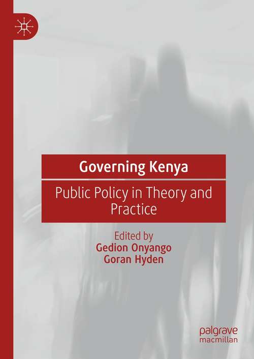 Book cover of Governing Kenya: Public Policy in Theory and Practice (1st ed. 2021)